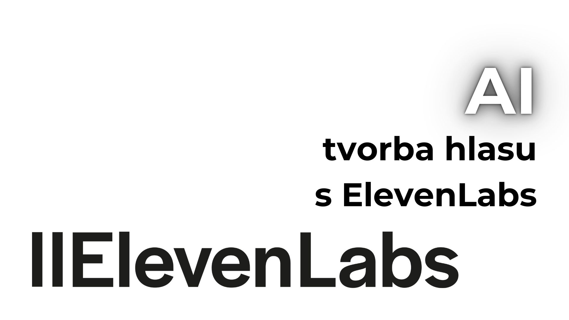 AI tvorba hlasu s ElevenLabs