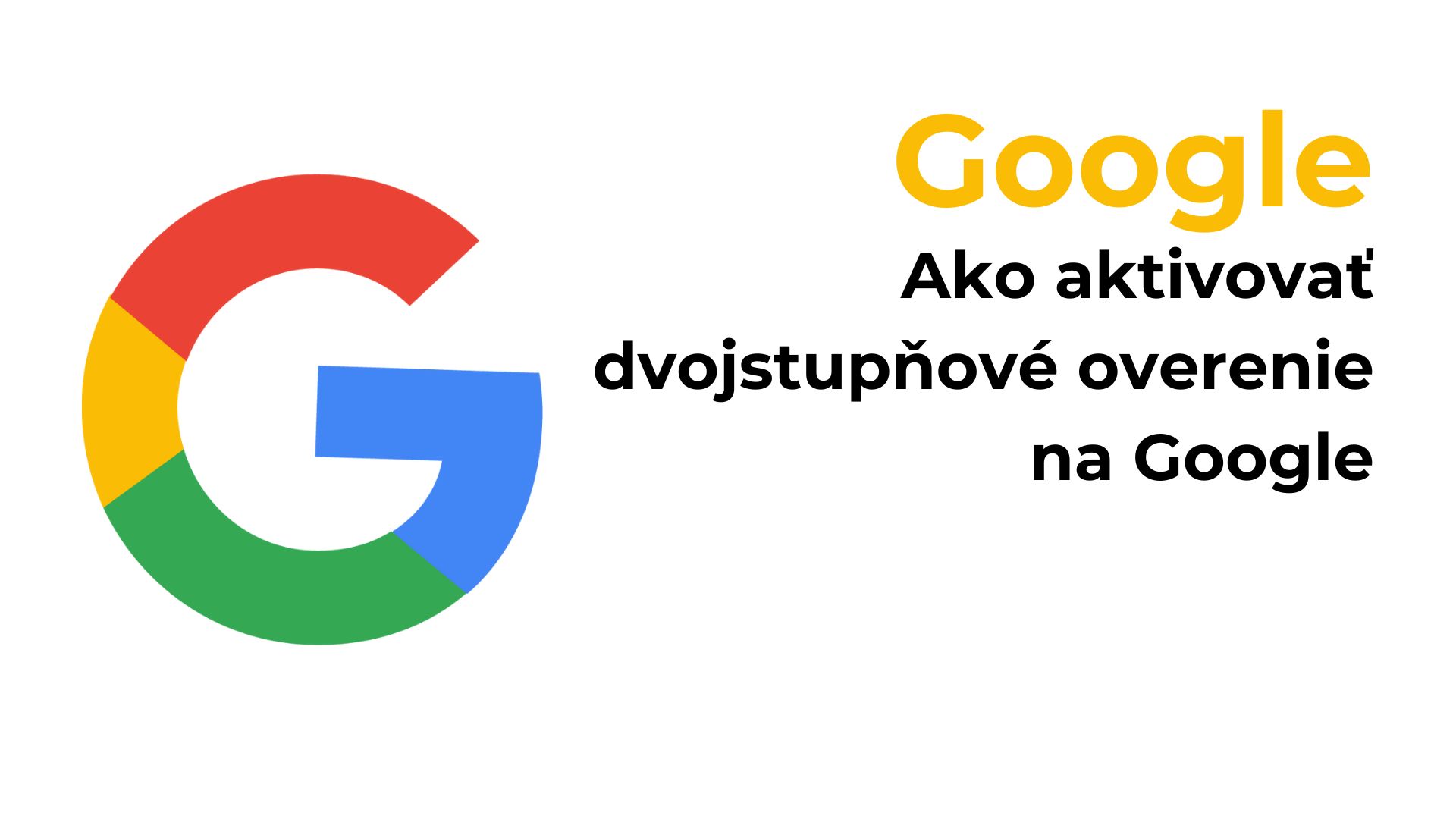 Ako aktivovať dvojstupňové overenie na Google