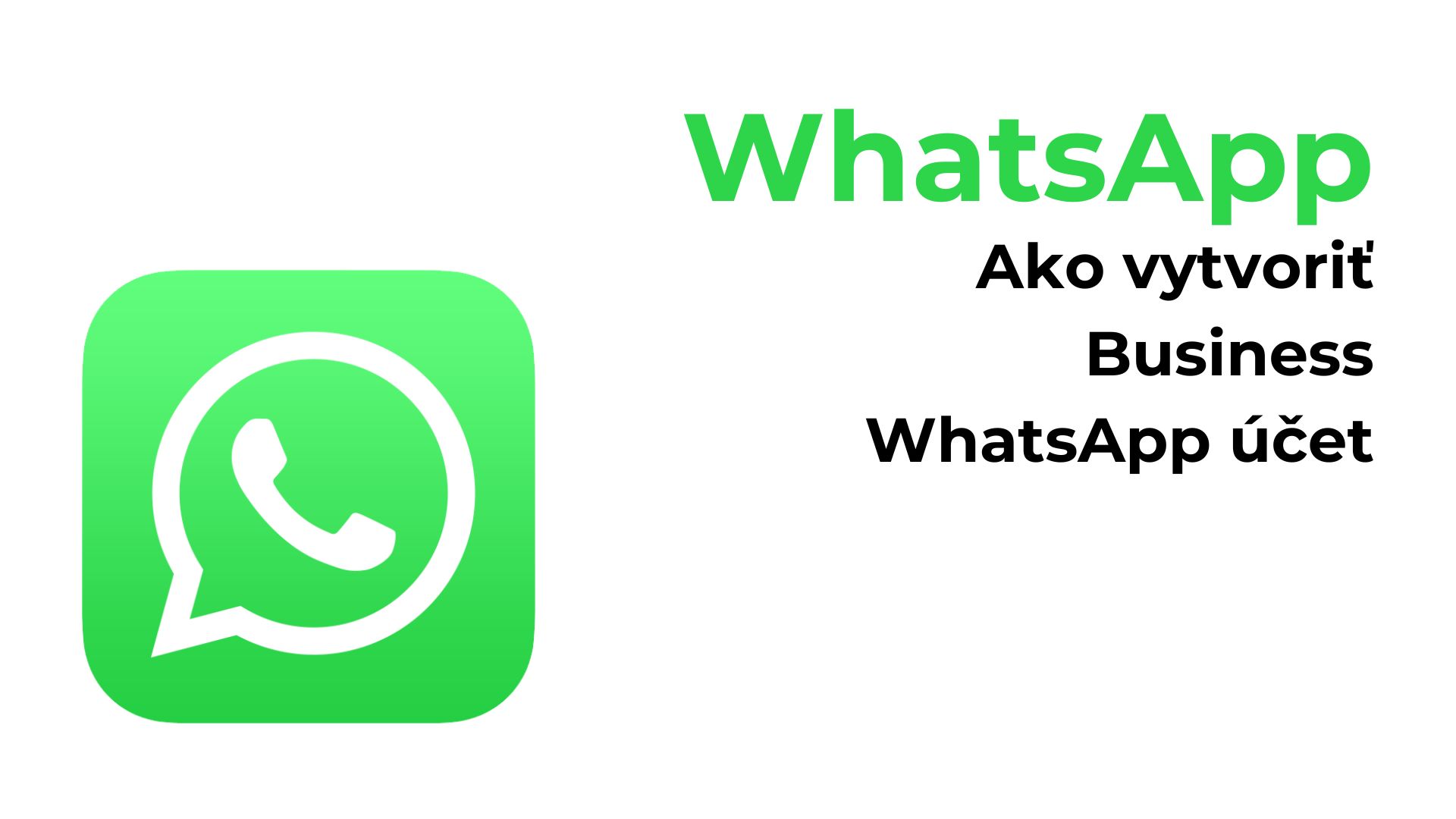 Ako vytvoriť Business WhatsApp účet