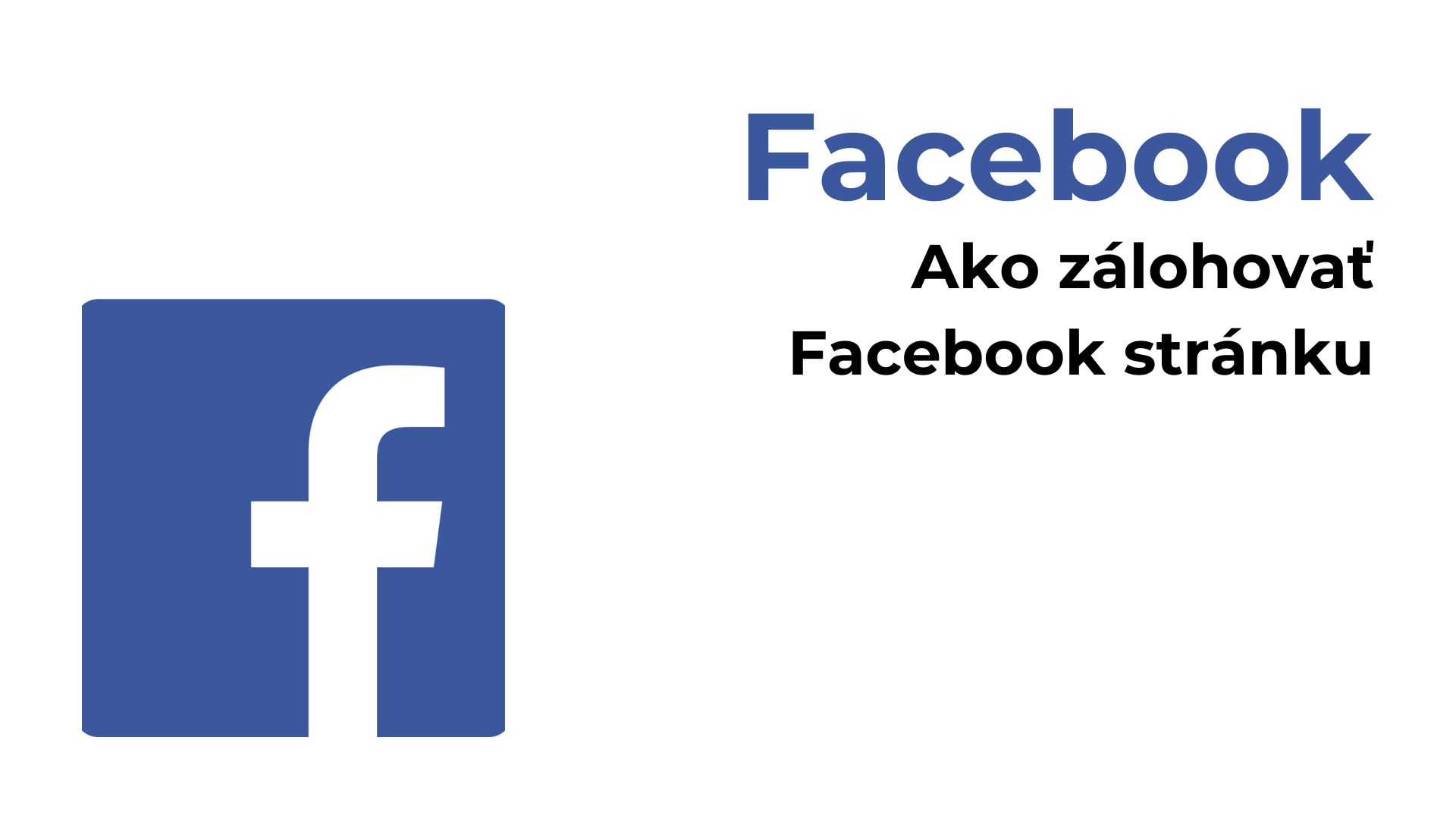 Ako zálohovať Facebook stránku