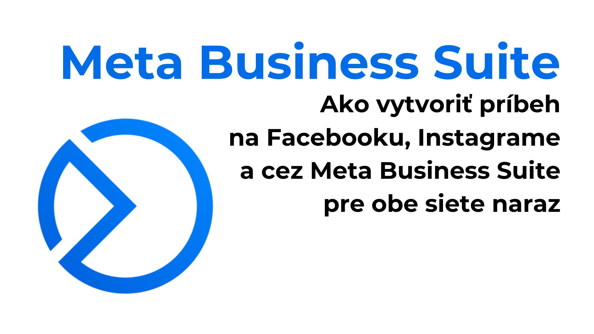 Ako vytvoriť príbeh na Facebooku, Instagrame a cez Meta Business Suite pre obe siete naraz