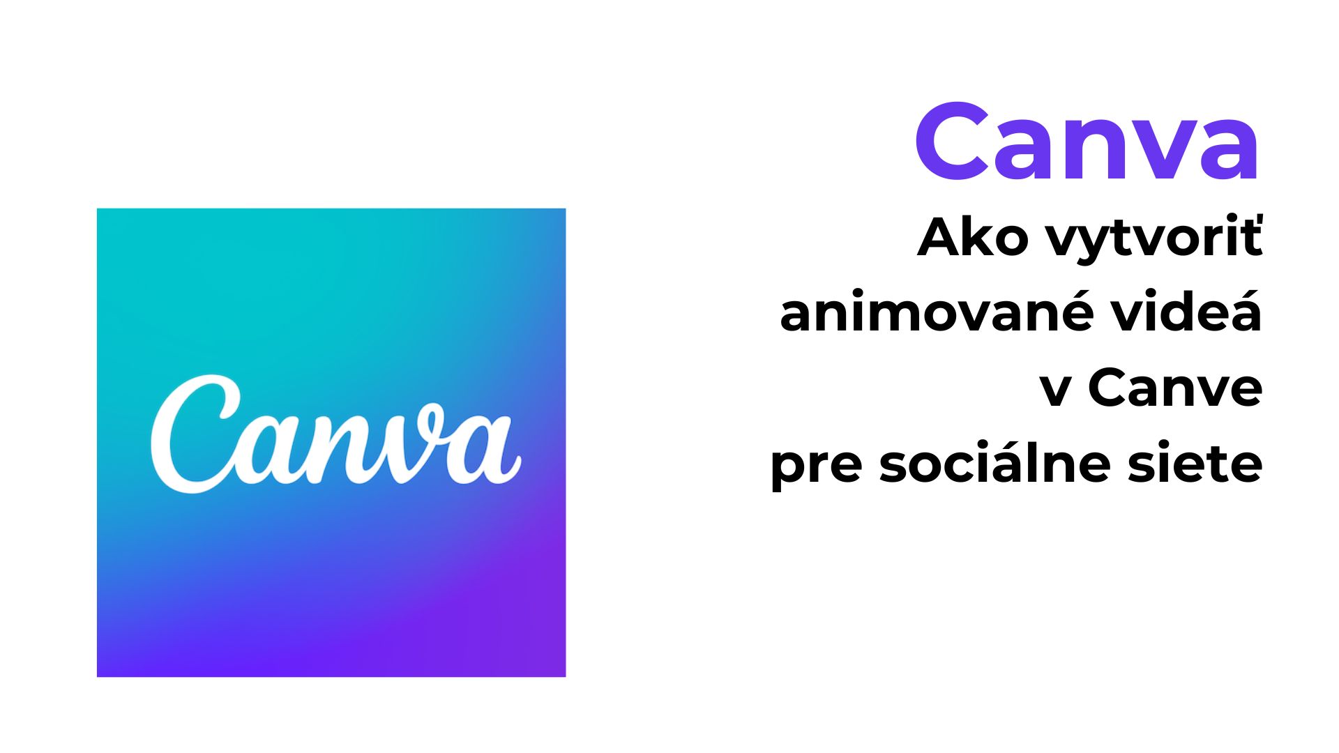 Ako vytvoriť animované videá v Canve pre sociálne siete