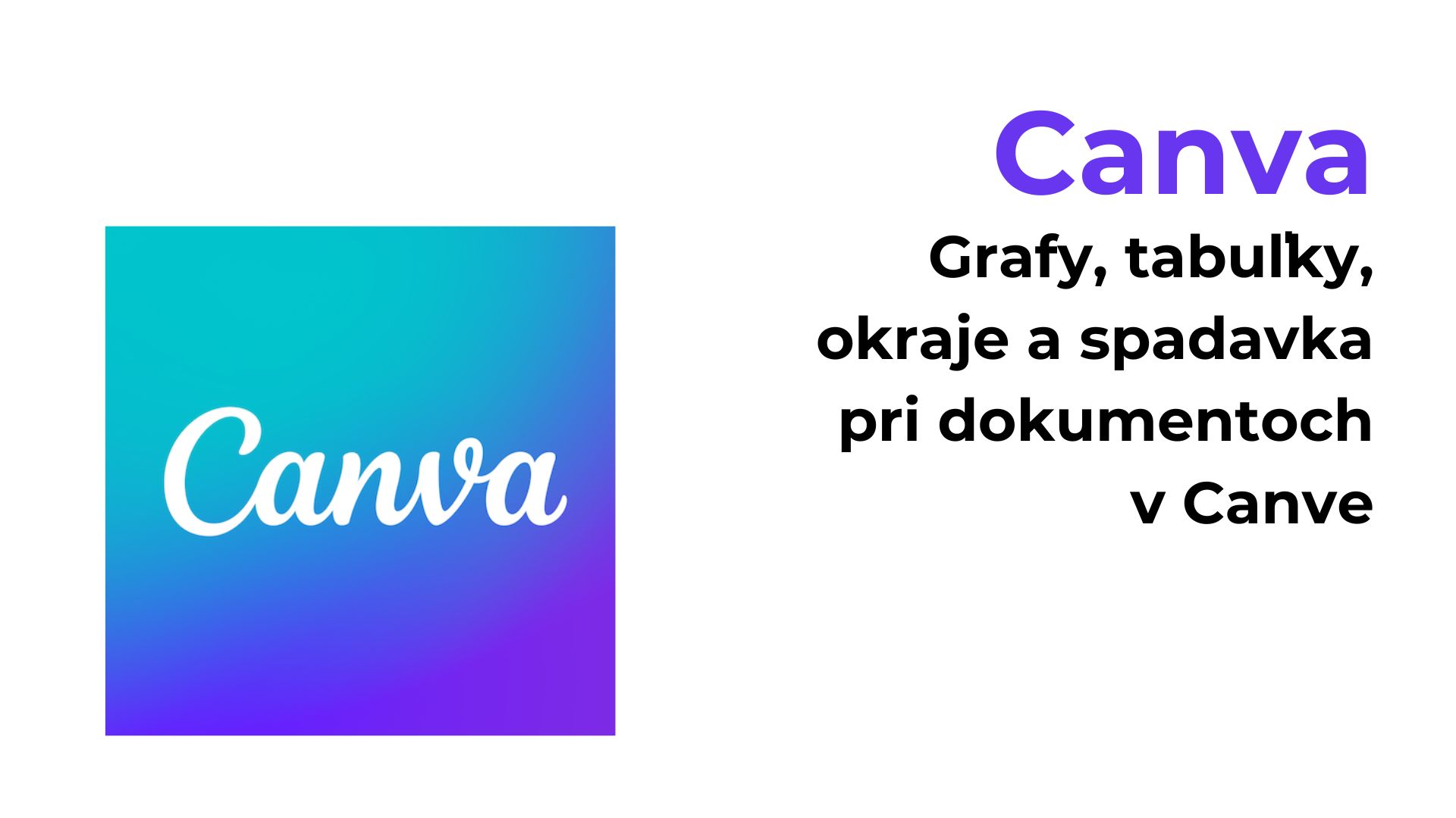 Grafy, tabuľky, okraje a spadavka pri dokumentoch v Canve