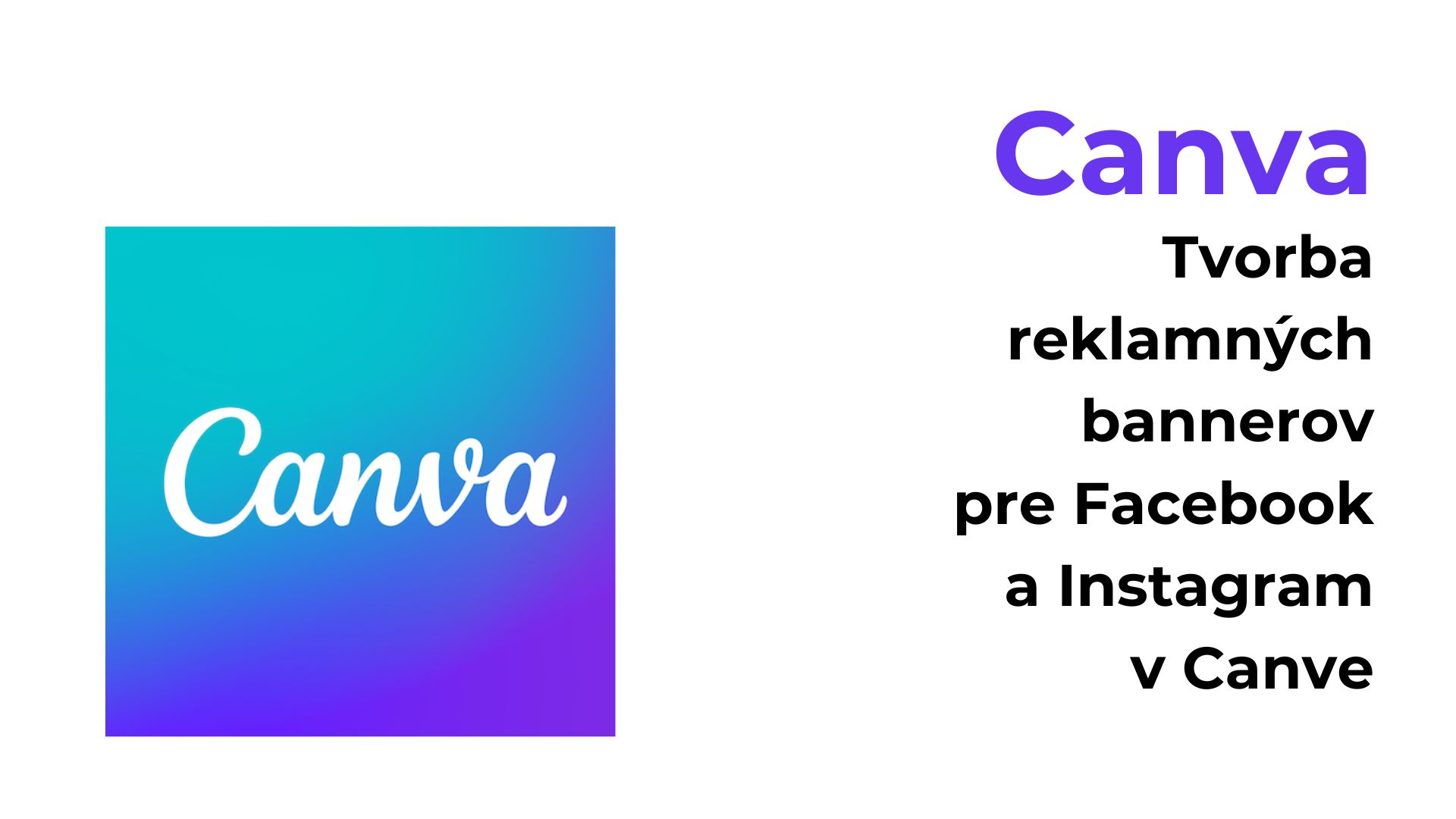 Tvorba reklamných bannerov pre Facebook a Instagram v Canve