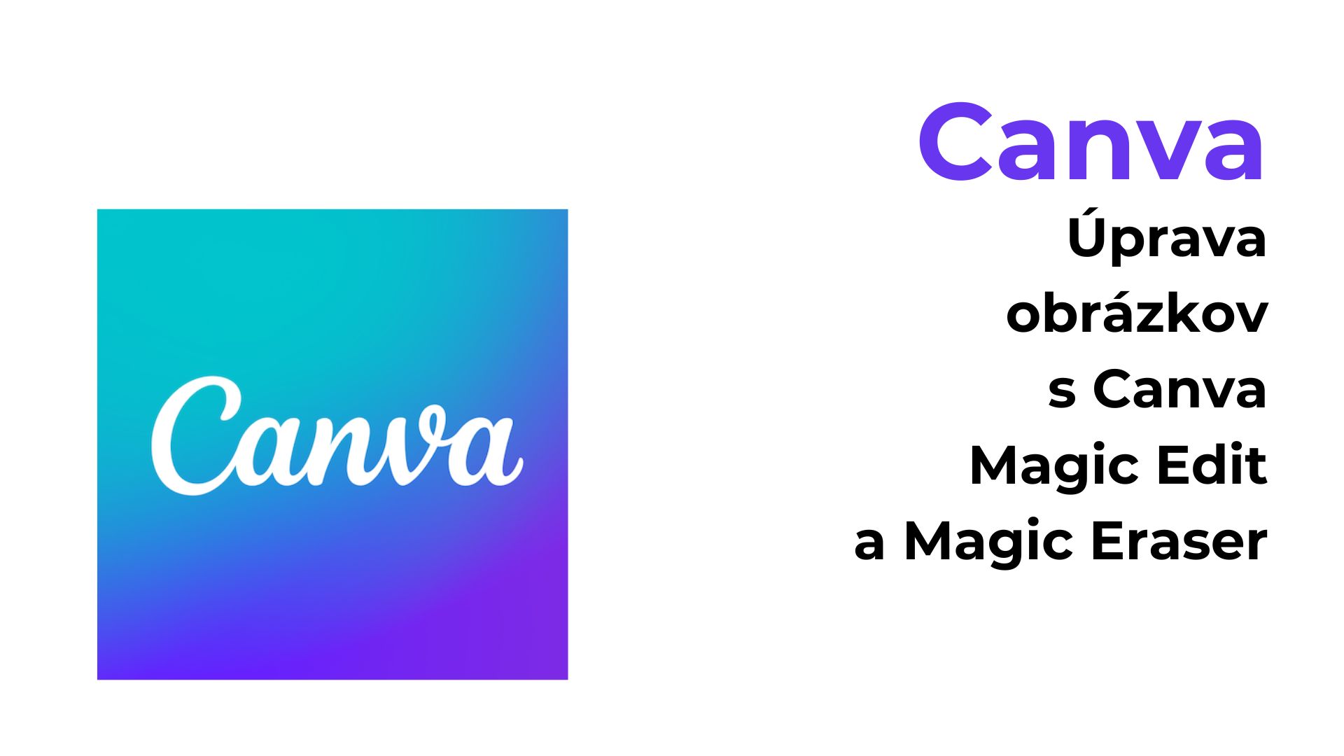 Úprava obrázkov s Canva Magic Edit a Magic Eraser